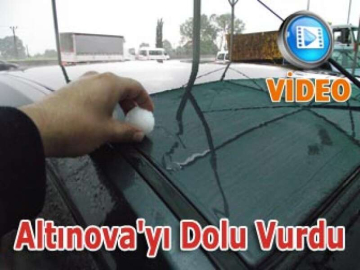 Altınova'yı Dolu Vurdu