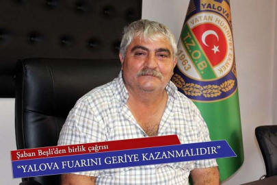 “Yalova Fuarını Geriye Kazanmalıdır”