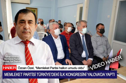 Memleket Partisi İlk Kongresini Yalova’da Yaptı